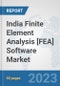 India Finite Element Analysis [FEA] Software Market: Prospects, Trends Analysis, Market Size and Forecasts up to 2030 - Product Thumbnail Image